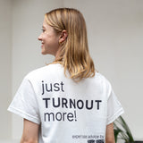 Just Turnout More Tee (2.0)